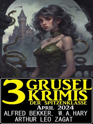 cover image of 3 Gruselkrimis der Spitzenklasse April 2024